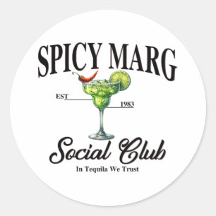 Spicy Margarita Est. 1983 Social Club In Tequila W Classic Round Sticker