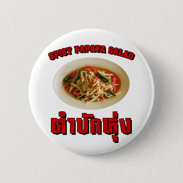 Spicy Papaya Salad [Tam Mak Hung] Isaan Dialect 2 Inch Round Button (Front)