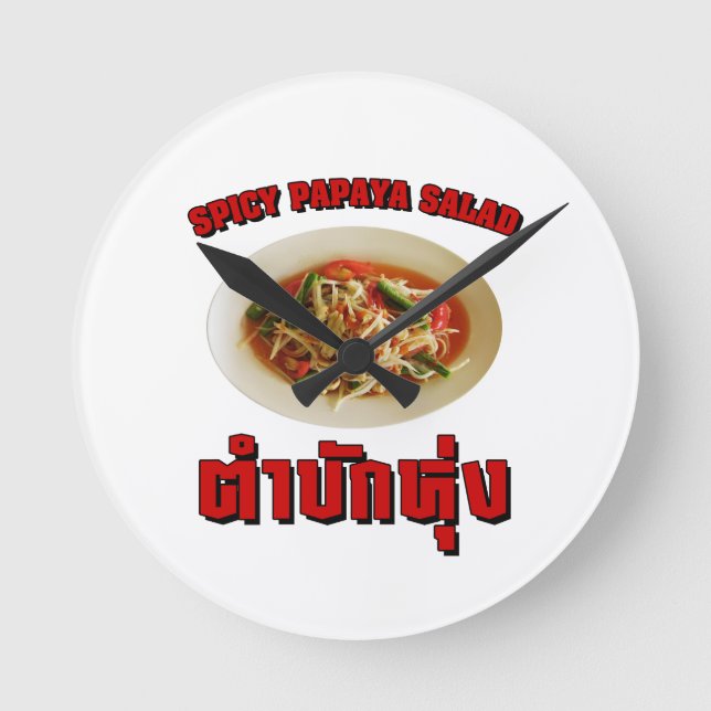 Spicy Papaya Salad [Tam Mak Hung] Isaan Dialect Round Clock (Front)