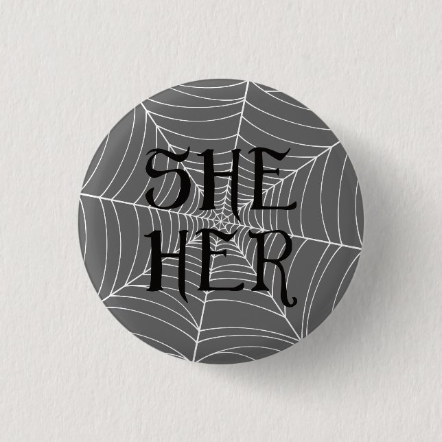Spider Web She Her Pronouns in Gray  1 Inch Round Button (Front)