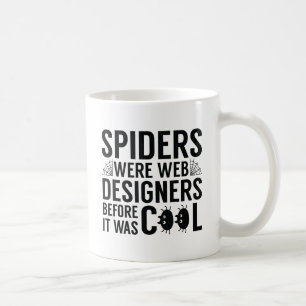 Spiders Were Web Designers Coffee Mug