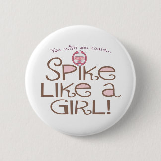Spike Like a Girl 2 Inch Round Button