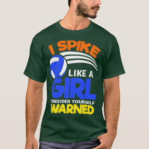 Spike Like A Girl Volleyball Gift Print Volleyball T-Shirt