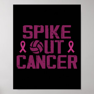 Spike Out Cancer Volleyll Breast Cancer Awareness  Poster