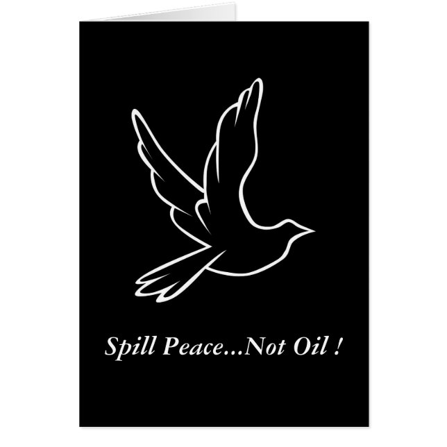 Spill Peace...Not Oil ! (Front)