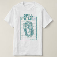 Spill the milk