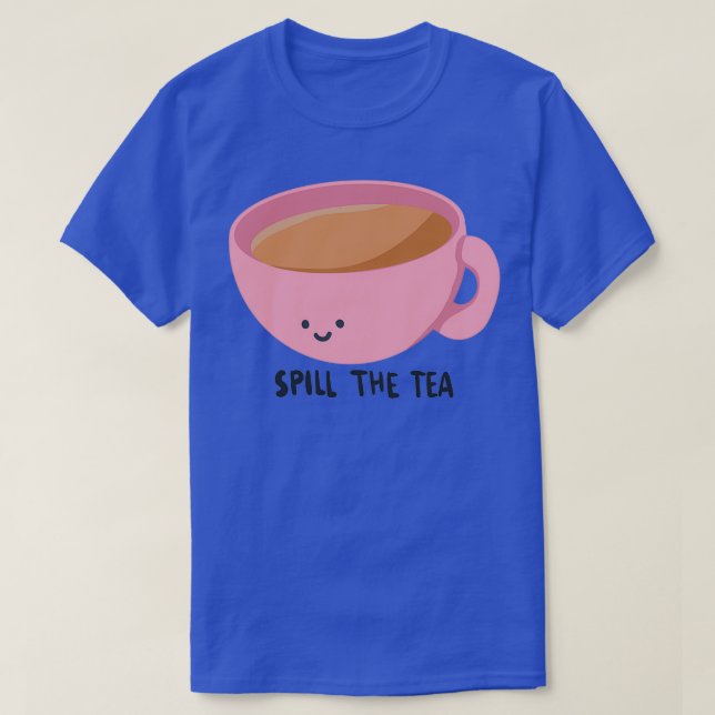 Spill the tea 27 T-Shirt (Design Front)