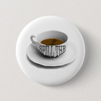Spill The Tea Sis 2 Inch Round Button