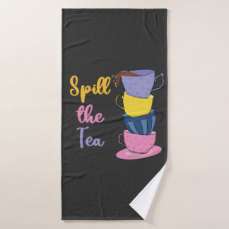 Spill The Tea - Tea Drinker Bath Towel