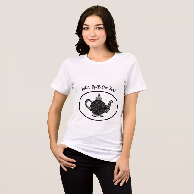 Spill the Tea Tri-Blend Shirt (Front Full)