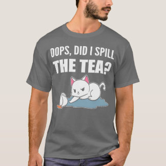 Spill theeaea Lover Gift family T-Shirt