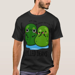 Spilled Beans Cute Veggie Bean Pun 1 T-Shirt