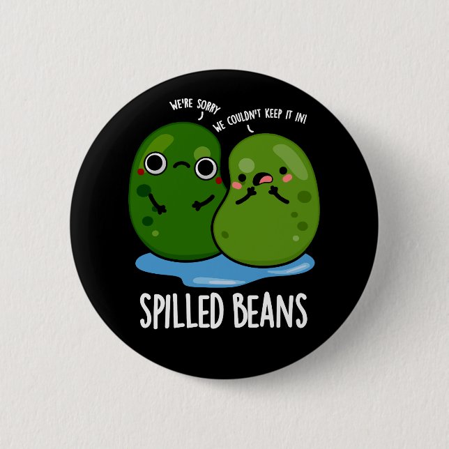 Spilled Beans Funny Veggie Bean Pun Dark BG 2 Inch Round Button (Front)