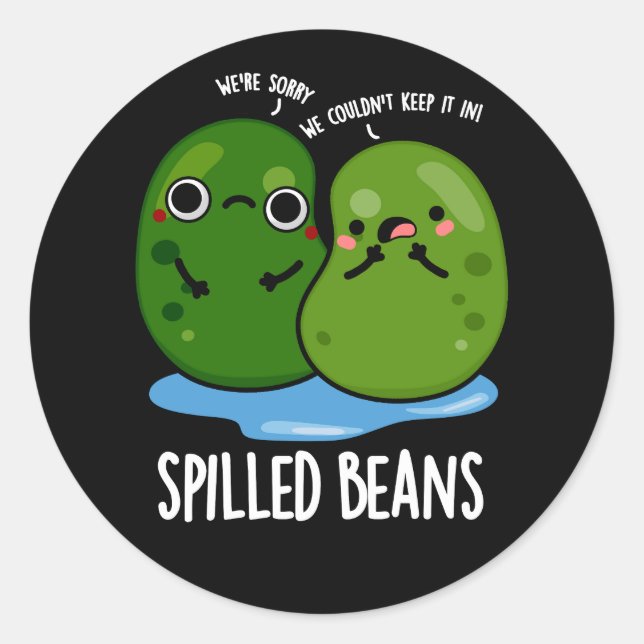 Spilled Beans Funny Veggie Bean Pun Dark BG Classic Round Sticker (Front)