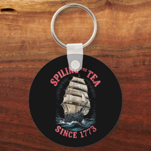 Spilling The Tea Since 1773 4th of July Keychain
