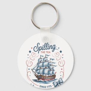 Spilling The Tea Since 1773 4Th Of July Patriotic  Keychain