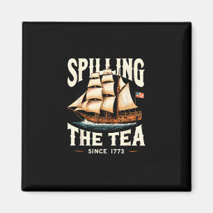 Spilling The Tea Since 1773 4th Of July Retro USA  Magnet