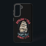 Spilling The Tea Since 1773 4th of July Samsung Galaxy Case<br><div class="desc">Spilling The Tea Since 1773 4th of July</div>