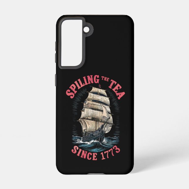 Spilling The Tea Since 1773 4th of July Samsung Galaxy S21 Case (Back)