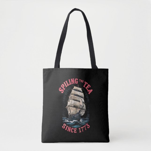 Spilling The Tea Since 1773 4th of July Tote Bag (Front)