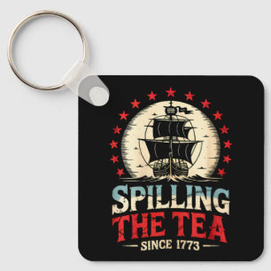 Spilling The Tea Since 1773 4th Of July US Vintage Keychain