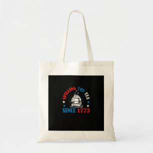 Spilling The Tea Since 1773 American History 4th O Tote Bag