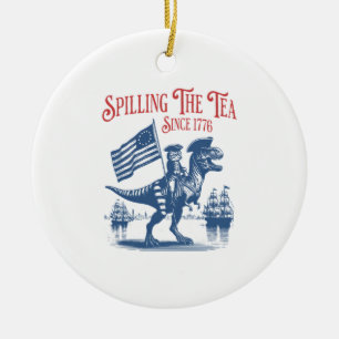 Spilling The Tea Since 1773 Cute Quote Ceramic Ornament