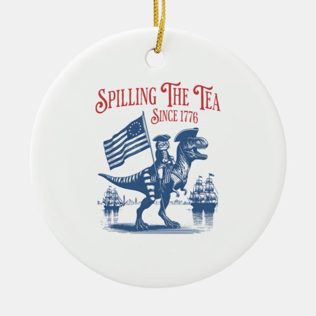 Spilling The Tea Since 1773 Cute Quote Ceramic Ornament (Front)