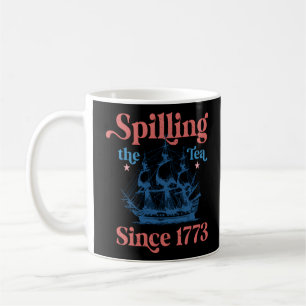 Spilling The Tea Since 1773 Cute Quote Coffee Mug