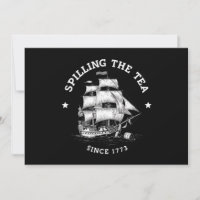 Spilling The Tea Since 1773 Funny 4th Of July 