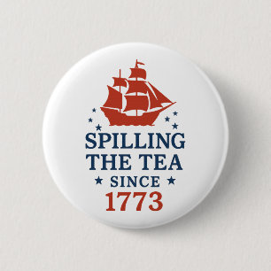Spilling The Tea Since 1773 Funny History 2 Inch Round Button