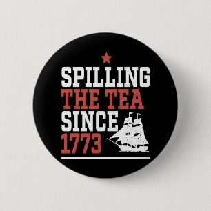 Spilling The Tea Since 1773 Funny Meme 2 Inch Round Button