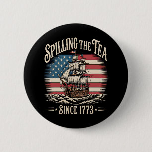 Spilling The Tea Since 1773 Funny Meme 2 Inch Round Button