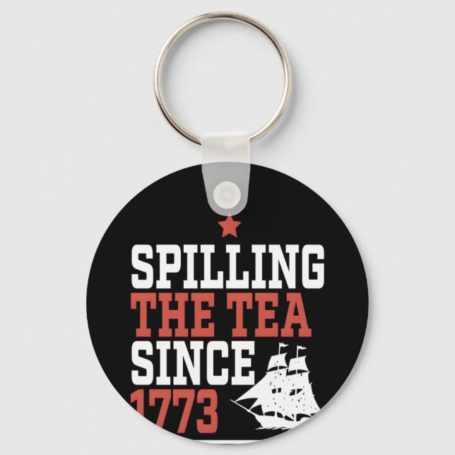 Spilling The Tea Since 1773 Funny Meme Keychain (Front)
