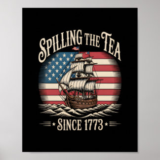 Spilling The Tea Since 1773 Funny Meme Poster