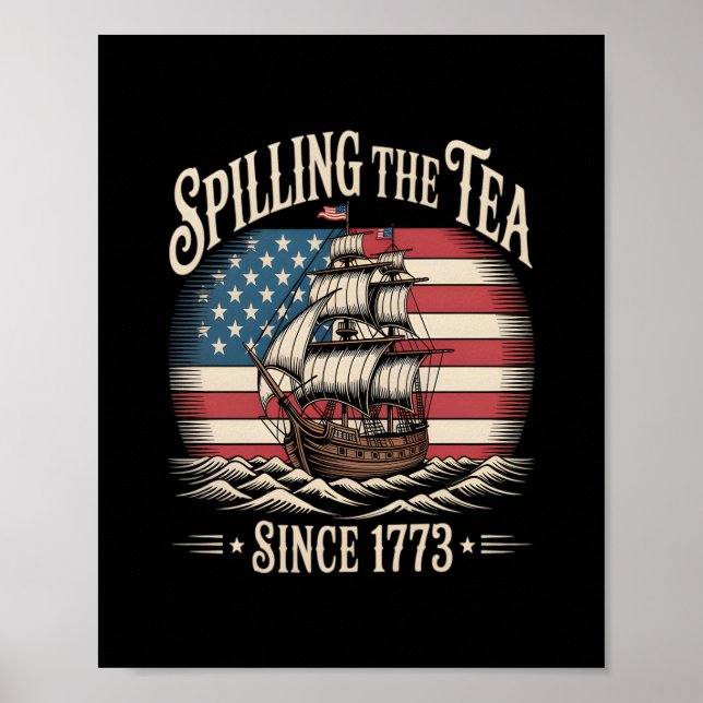 Spilling The Tea Since 1773 Funny Meme Poster (Front)