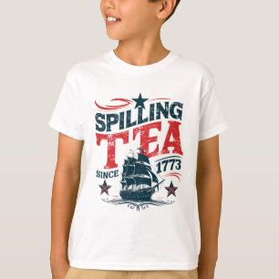 Spilling The Tea Since 1773 Funy 4th Of July T-Shirt
