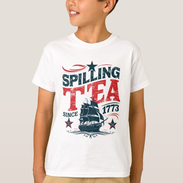 Spilling The Tea Since 1773 Funy 4th Of July T-Shirt (Front)