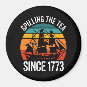 Spilling The Tea Since 1773 Magnet