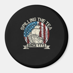 Spilling The Tea Since 1773 Patriotic Tea Party Ju Magnet