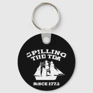 Spilling The Tea Since 1773 Revolutionary Patrioti Keychain