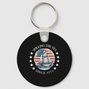 Spilling The Tea Since 1773 Tee Funny 4th Of July Keychain