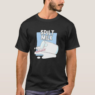 Spilt Milk In A Glass Dairy Farming Cow Milk T-Shirt