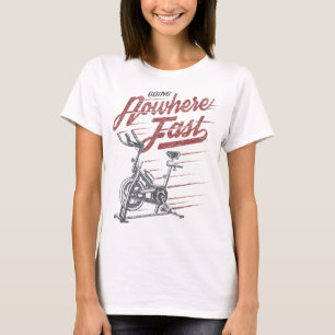 Spin Class - Going Nowhere Fast - Stationary bike T-Shirt