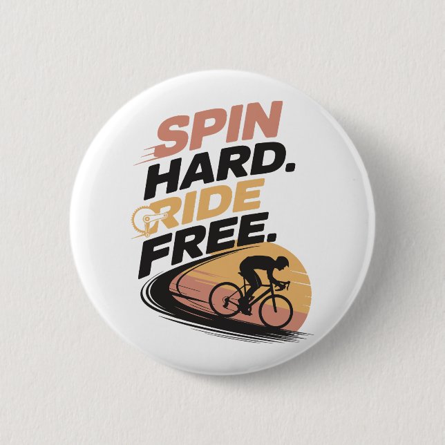 Spin Hard Ride Free Bicycling T-shirt 2 Inch Round Button (Front)