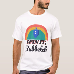 Spin It, Bubbeleh Hanukkah Yiddish Funny T-Shirt