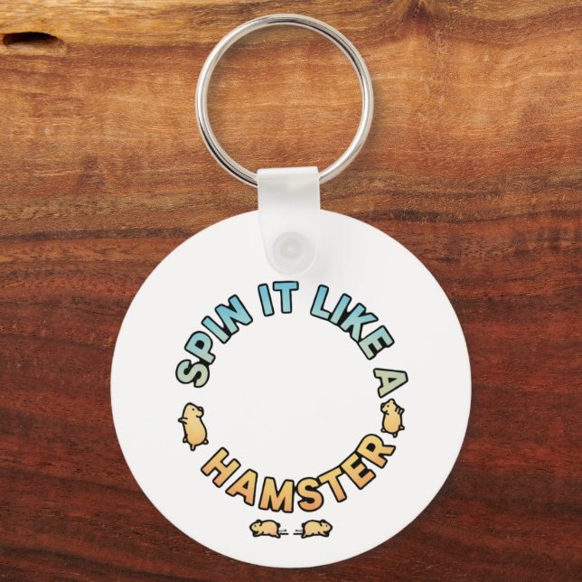 Spin It Like A Hamster Funny Design Keychain (Front)