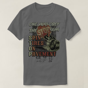 Spin Tires on Pavement T-Shirt