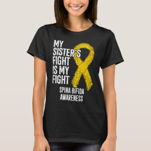 Spina Bifida My Sister's Fight Is My Fight Spina B T-Shirt