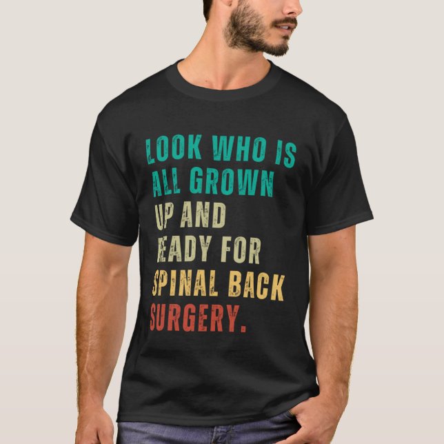 Spinal Back Surgery Fun Post Surgery Gag  Get Well T-Shirt (Front)